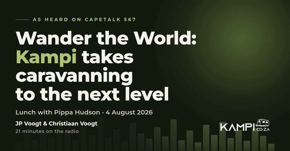 As heard on CapeTalk 567: Wander the World, Kampi takes caravanning to the next level, Lunch with Pippa Hudson, 4 August 2026
